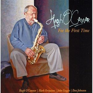 Hugh O'Connor - For the First Time  CD
